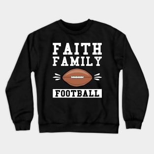 Faith Family Football Crewneck Sweatshirt